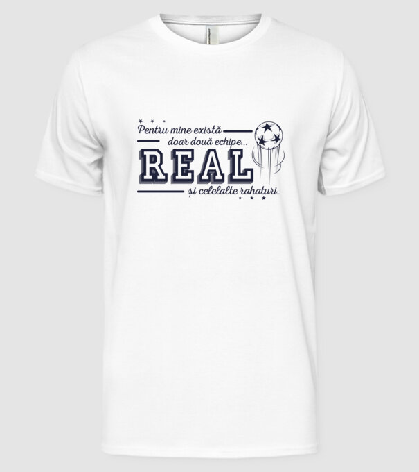 Pentru mine există doar două echipe, Real și celelalte rahaturi model alb pe tricou