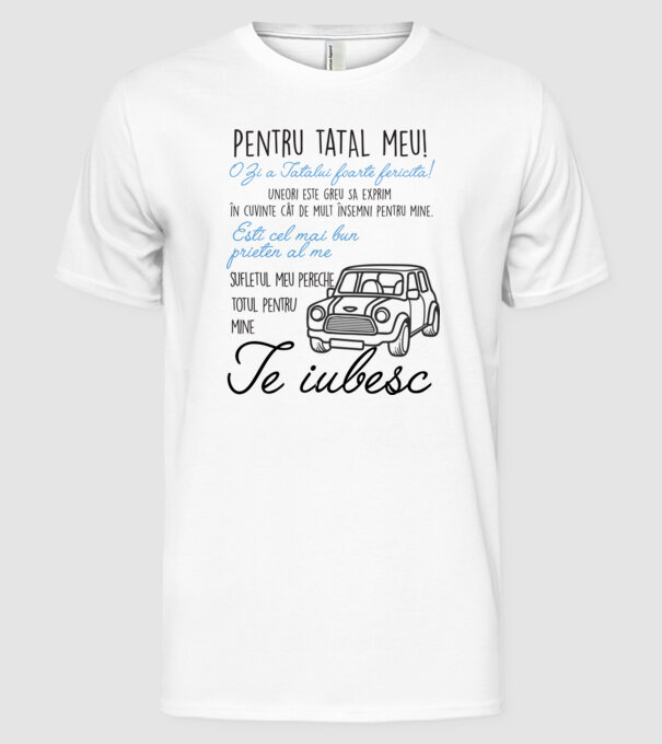 Pentru tatăl meu! O Zi a Tatălui foarte fericită! Uneori este greu să exprim în cuvinte cât de mult însemni pentru mine. Ești ce model alb pe tricou
