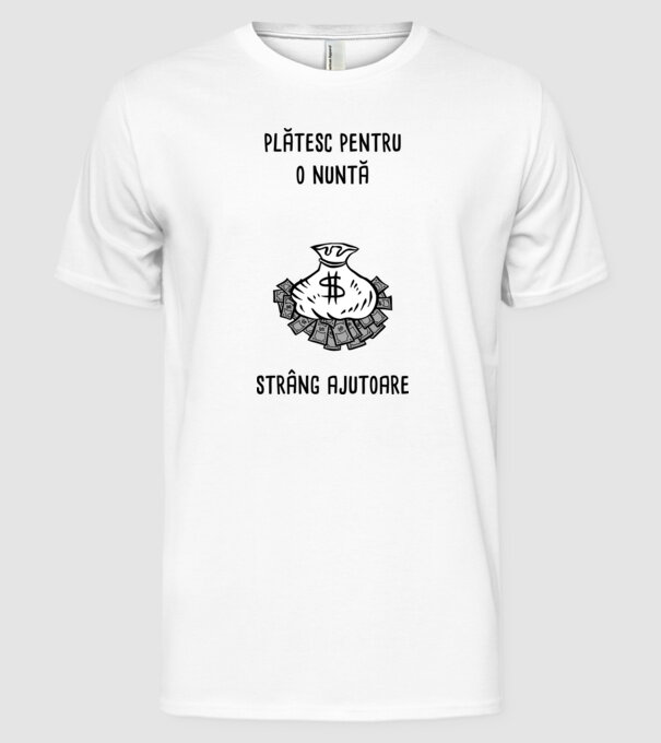 plătesc pentru o nuntă, strâng ajutoare model alb pe tricou