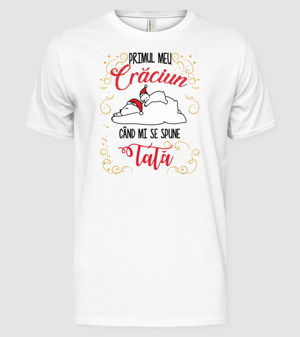 Primul meu Crăciun când mi se spune tată! model alb pe tricou