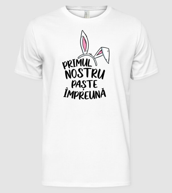 Primul nostru Paște împreună model alb pe tricou