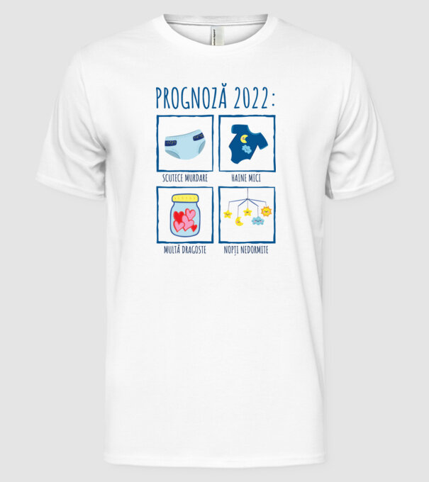 Prognoză 2022: scutece murdare, haine mici, multă dragoste, nopți nedormite model alb pe tricou