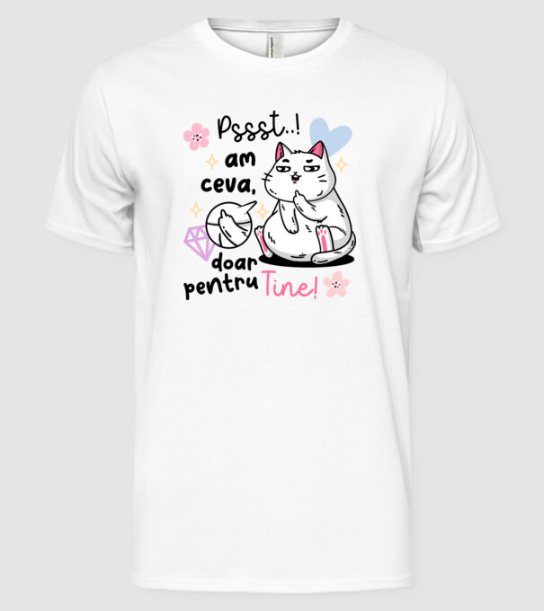 Pssst, am ceva doar pentru tine! model alb pe tricou