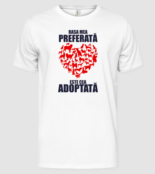 Rasa mea preferată este cea adoptată model alb pe tricou