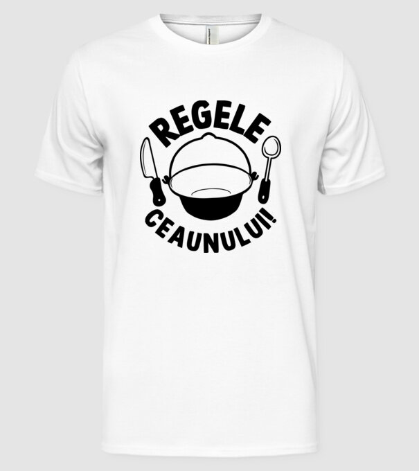 Regele - ceaunului! model alb pe tricou