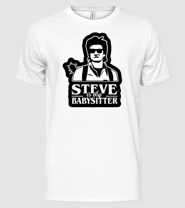 steve is my babysitter model alb pe tricou