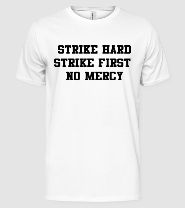 Strike hard strike first quote model alb pe tricou