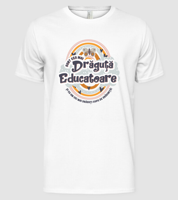 Sunt cea mai drăguță educatoare! model alb pe tricou