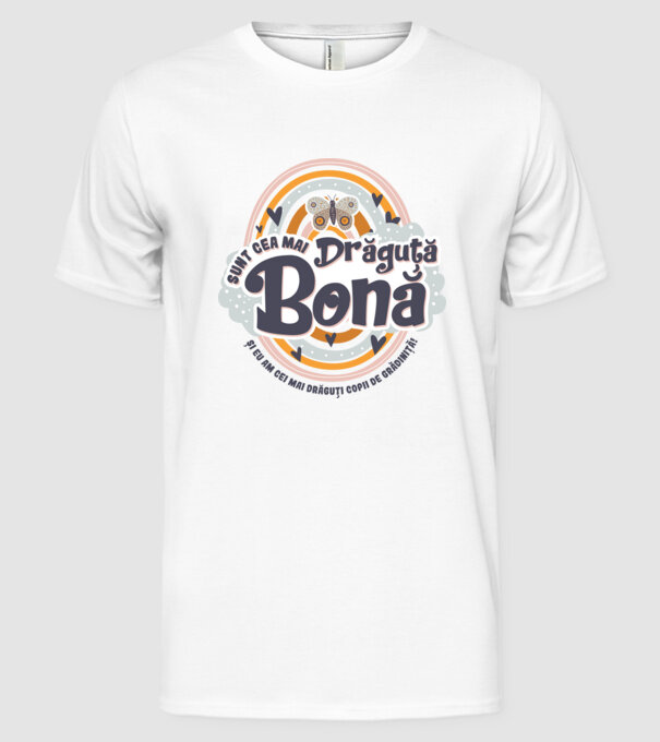 Sunt cea mai drăguță bonă! ... și eu am cei mai drăguți copii de grădiniță! model alb pe tricou