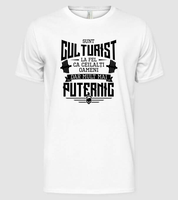 sunt culturist, la fel ca ceilalți oameni, dar mult mai puternic model alb pe tricou