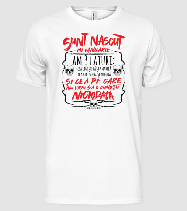 Sunt născu în ianuarie, am 3 laturi model alb pe tricou
