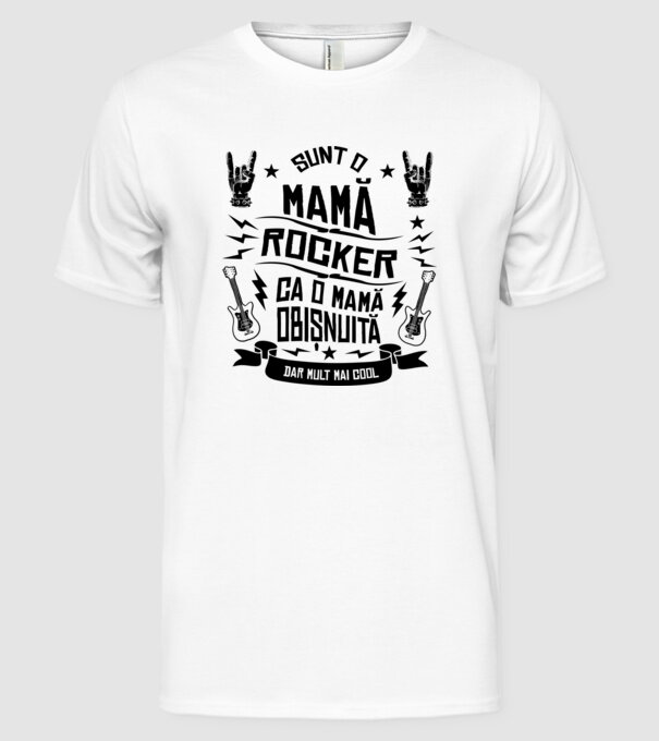 Sunt o mamă rocker, ca o mamă obișnuită, dar mult mai cool model alb pe tricou