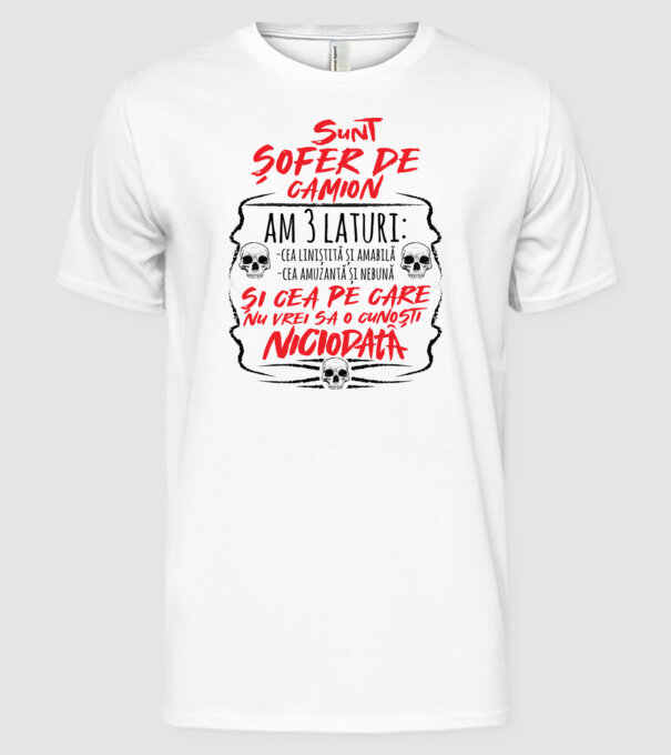 sunt șofer de camion am 3 laturi model alb pe tricou