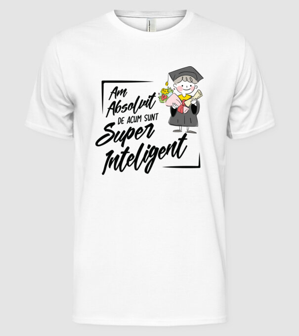 Sunt super inteligent model alb pe tricou