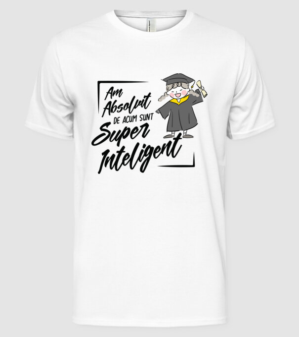Sunt super inteligent model alb pe tricou