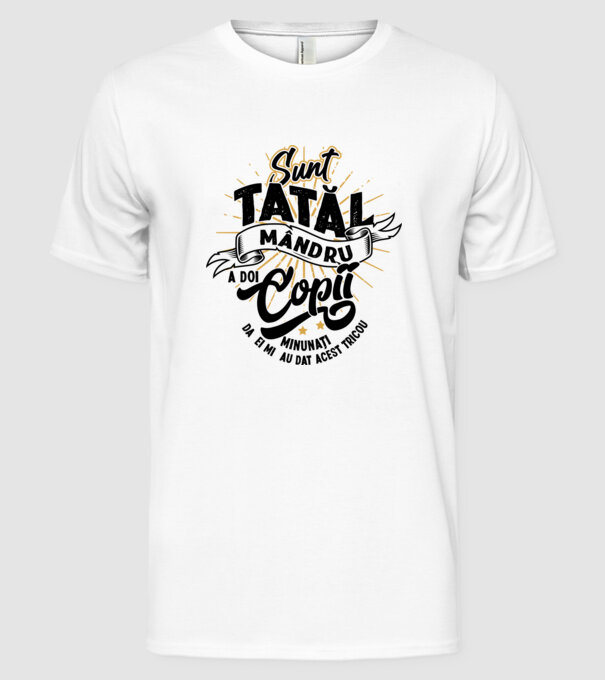 Sunt tatăl mândru a doi copii minunați - da, ei mi-au dat acest tricou model alb pe tricou