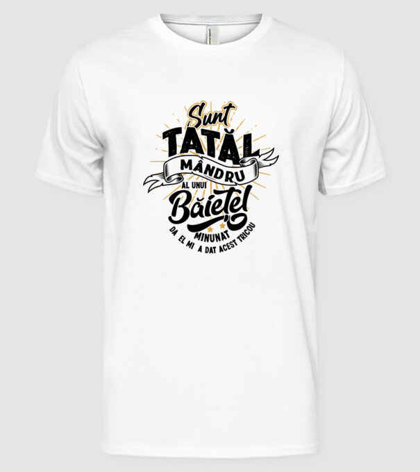 Sunt tatăl mândru al unui băiețel minunat - da, el mi-a dat acest tricou model alb pe tricou