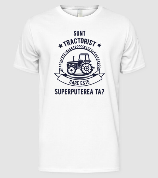 Sunt tractorist, care este superputerea ta? model alb pe tricou