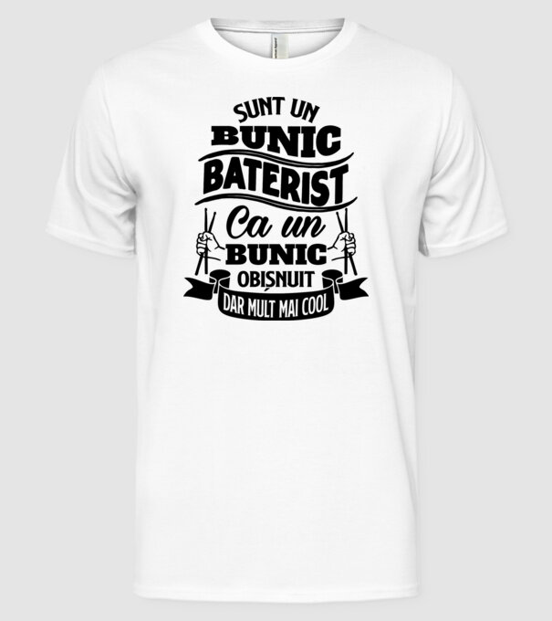 Sunt un bunic baterist, ca un bunic obișnuit, dar mult mai cool model alb pe tricou