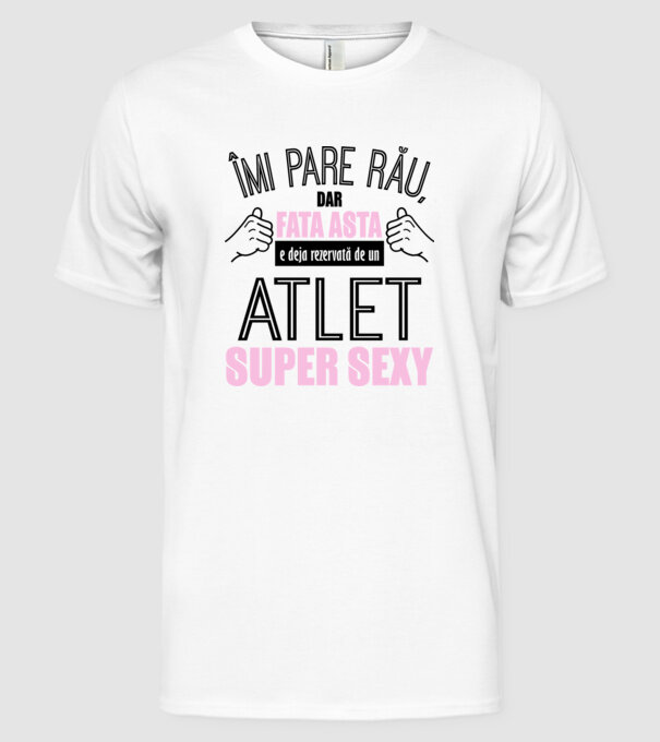 Îmi pare rău, dar fata asta e deja rezervată de un ATLET super sexy model alb pe tricou