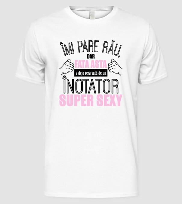 Îmi pare rău, dar fata asta e deja rezervată de un ÎNOTĂTOR super sexy model alb pe tricou