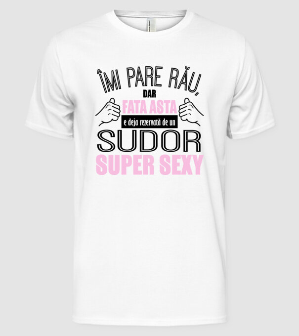 Îmi pare rău, dar fata asta e deja rezervată de un SUDOR super sexy model alb pe tricou