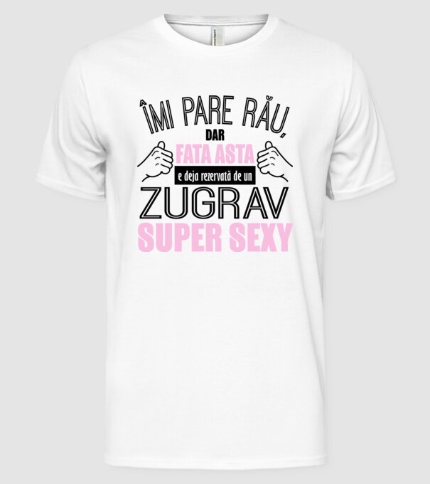 Îmi pare rău, dar fata asta e deja rezervată de un ZUGRAV super sexy model alb pe tricou