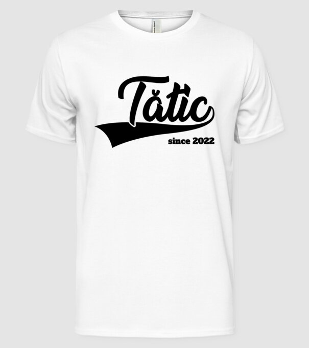 tătic since 2022 model alb pe tricou