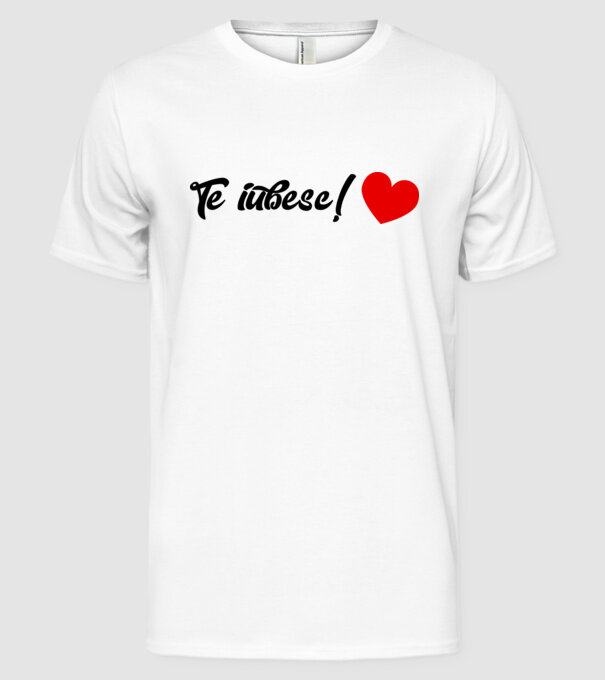 Te iubesc! model alb pe tricou