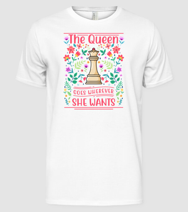 the queen goes wherever she wants model alb pe tricou