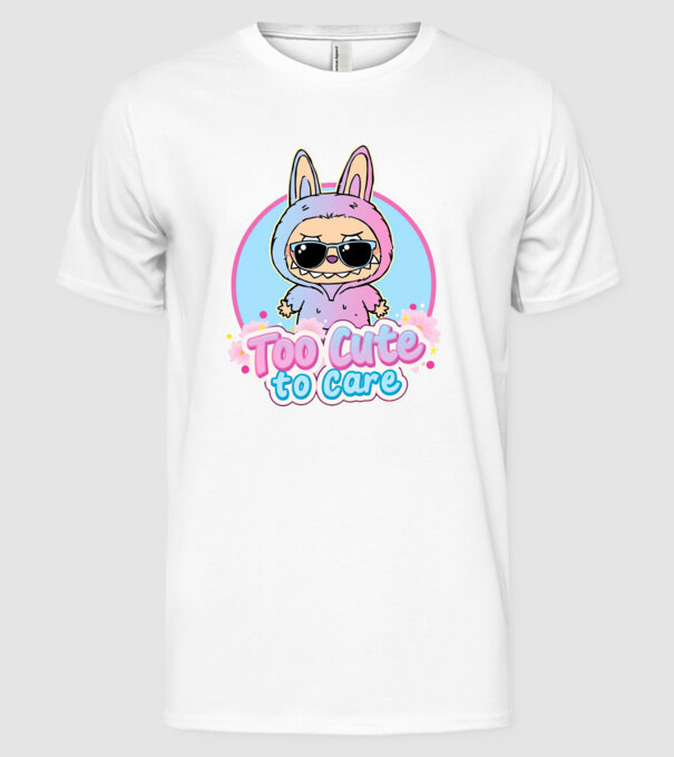 Too cute to care model alb pe tricou