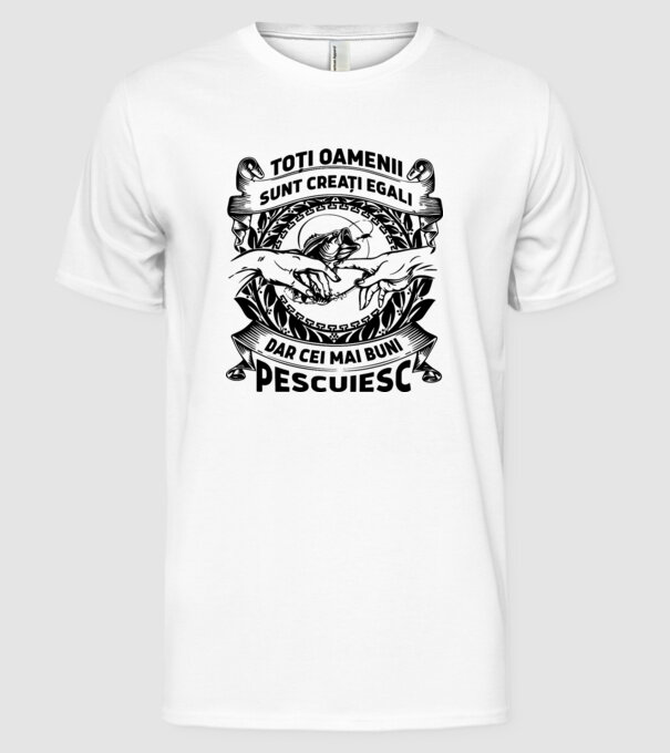 toți oamenii sunt creați egali, dar cei mai buni pescuiesc model alb pe tricou