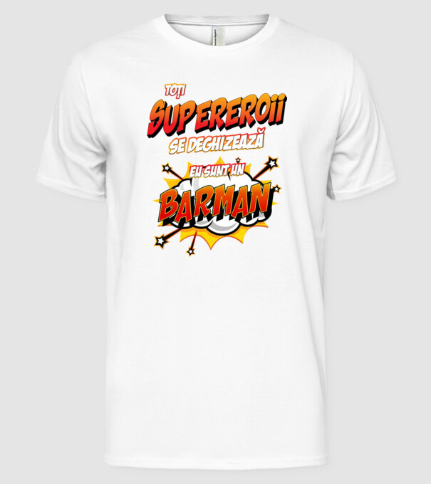 Toți supereroii se deghizează, eu sunt un barman model alb pe tricou