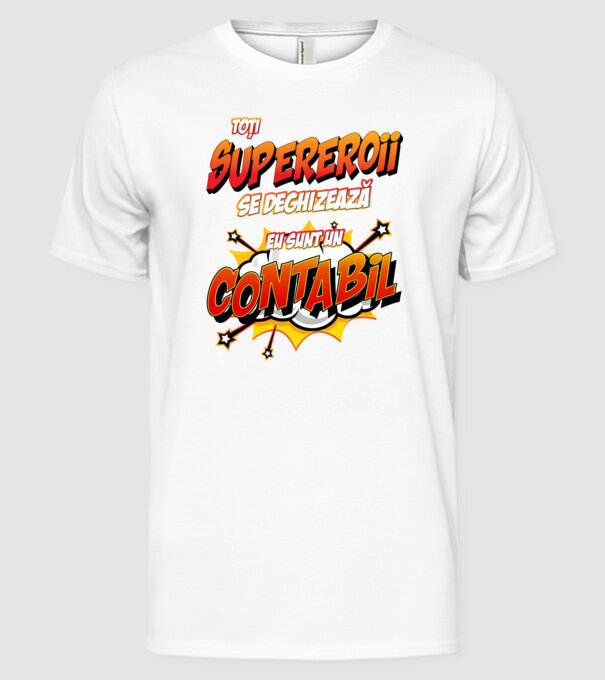 Toți supereroii se deghizează, eu sunt un contabil model alb pe tricou