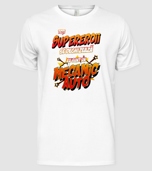Toți supereroii se deghizează, eu sunt un mecanic auto model alb pe tricou