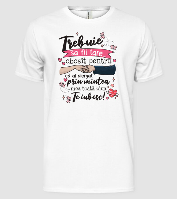 Trebuie sa fii tare obosită pentru  model alb pe tricou