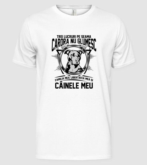 trei lucruri pe seama cărora nu glumesc: familia mea, libertatea mea și câinele meu model alb pe tricou