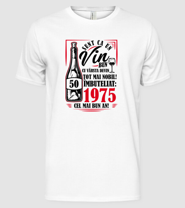 Un Vin Bun 1975 - Alb model alb pe tricou