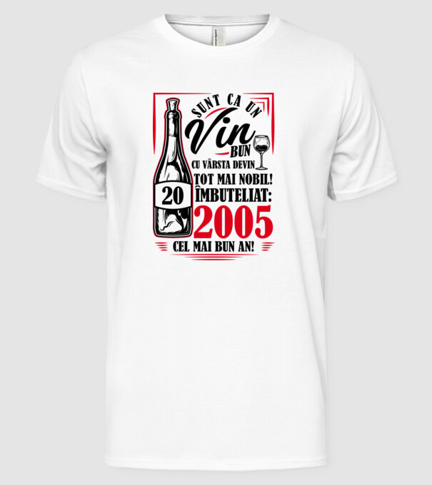 Un Vin Bun 2005 - Alb model alb pe tricou