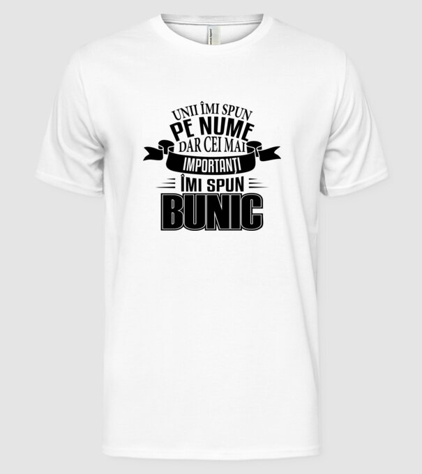 Unii îmi spun pe nume, dar cei mai importanți îmi spun bunic model alb pe tricou
