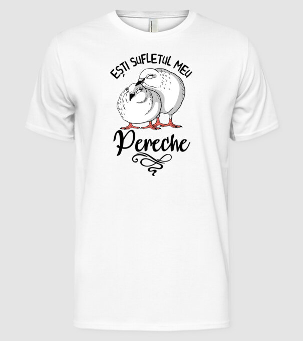 Valentine ești sufletul meu pereche model alb pe tricou