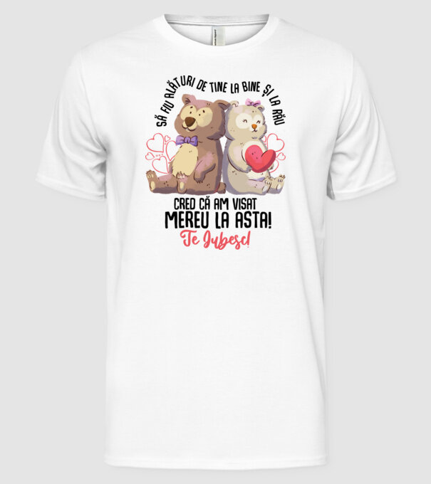 Valentine_Să fiu alături de tine la bine și la rău, cred că am visat mereu la asta model alb pe tricou