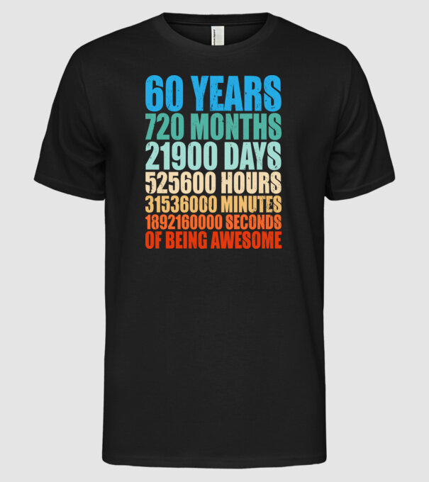 60 years of being awesome model negru pe tricou