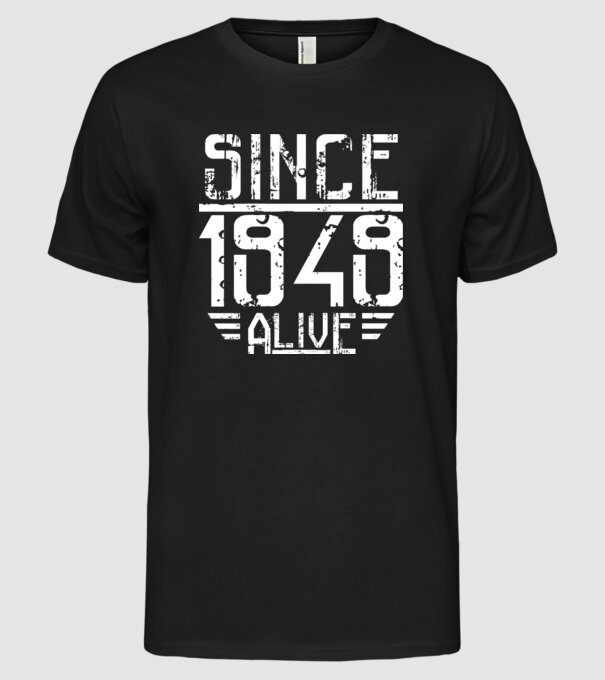 Alive since 1949 model negru pe tricou
