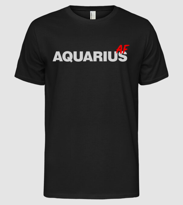 AQUARIUS as fuck model negru pe tricou