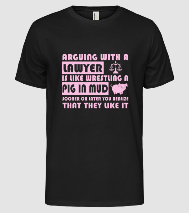 Arguing with a lawyer model negru pe tricou