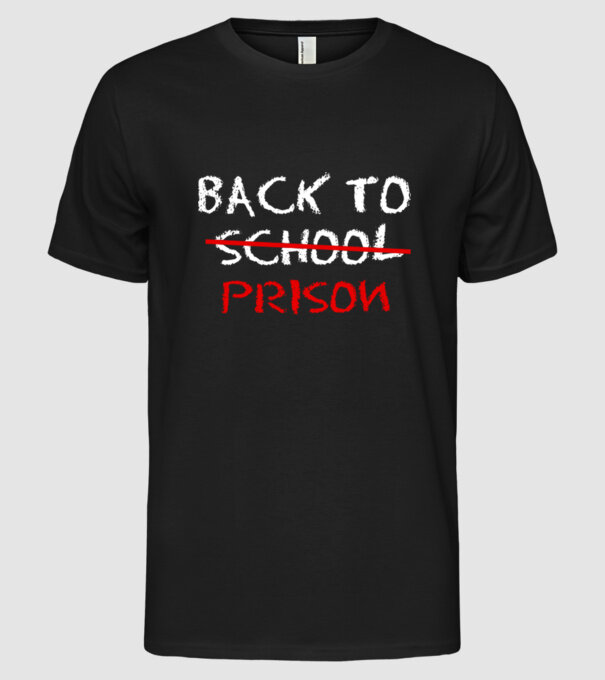 Back to prison - școală model negru pe tricou