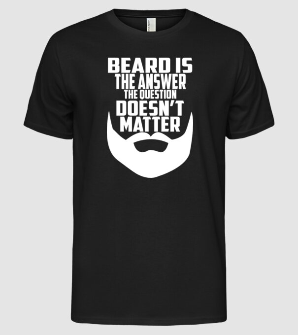 Beard is the answer model negru pe tricou