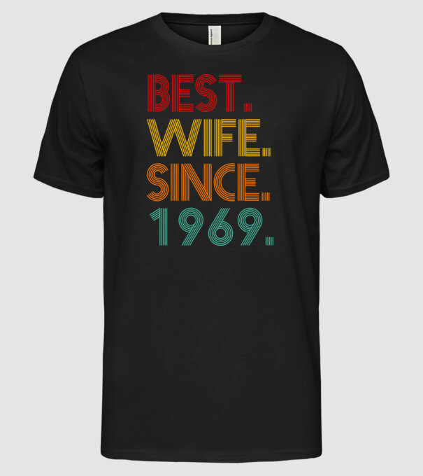 best wife since 1969 retro model negru pe tricou