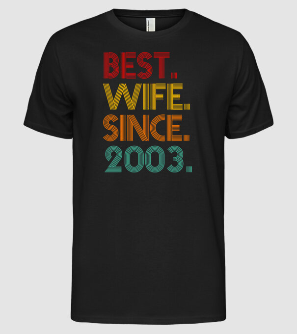 best wife since 2003 retro model negru pe tricou